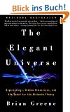 The Elegant Universe: Superstrings, Hidden Dimensions, and the Quest for the Ultimate Theory (Vintage)