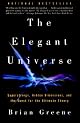 The Elegant Universe: Superstrings, Hidden Dimensions, and the Quest for the Ultimate Theory by Brian Greene