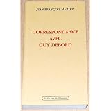 Correspondance avec guy debord???(retire de la vente)par Jean-Fran�ois Martos