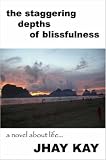 The Staggering Depths of Blissfulness