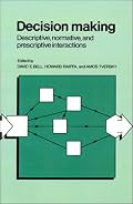 Decision Making: Descriptive, Normative, and Prescriptive Interactions