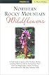 Northern Rocky Mountain Wildflowers (Wildflower Series)