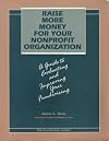 Raise More Money for Your Nonprofit Organization: A Guide to Evaluating and  Improving Your Fundraising