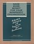 Raise More Money for Your Nonprofit Organization: A Guide to Evaluating and Improving Your Fundraising