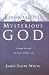 Books : Embracing the Mysterious God: Loving the God We Don't Understand
