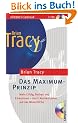 Das Maximum-Prinzip: Mehr Erfolg, Freizeit und Einkommen - durch Konzentration auf das Wesentliche