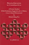 Rhetorical Interaction in 1 Corinthians 8 and 10: A Formal Analysis With Preliminary Suggestions for a Chinese, Cross-Cultural Hermeneutic (Biblical) (Biblical)
