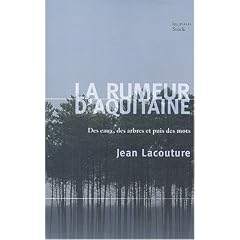 La rumeur d'Aquitaine : Des eaux, des arbres et puis des mots