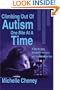 Climbing Out Of Autism One Bite At A Time: A Step By Step Manual For Recovery and Developmental Gain