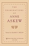 The Examinations of Anne Askew (Women Writers in English 1350-1850)
