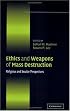 Ethics and Weapons of Mass Destruction: Religious and Secular Perspectives (The Ethikon Series in Comparative Ethics)