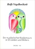 Rolfs Vogelhochzeit. Best.-Nr. 975: Ein musikalischer Kindertraum in 12 Liedern und Bildern. Gesang und Klavier title=