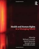 Health and human rights in a changing world