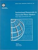 Institutional Framework in Successful Water Markets: Brazil, Spain, and Colorado, USA (World Bank Technical Paper)