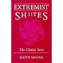 Extremist Shiites: The Ghulat Sects (Contemporary Issues in the Middle East)