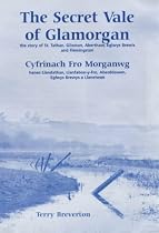 The Secret Vale of Glamorgan: The Story of St.Tathan, Gileston, Aberthaw, Eglwys Brewys and Flemingston