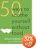 50 Ways to Soothe Yourself Without Food