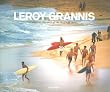 LeRoy Grannis: Surf Photography of the 1960s and 1970s (English, French & German Text)