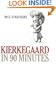 Kierkegaard in 90 Minutes (Philosophers in 90 Minutes Series)