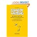 Comedy Writing Secrets, 2nd Edition: The Best-Selling Book on How to Think Funny, Write Funny, Act Funny, And Get Paid For It