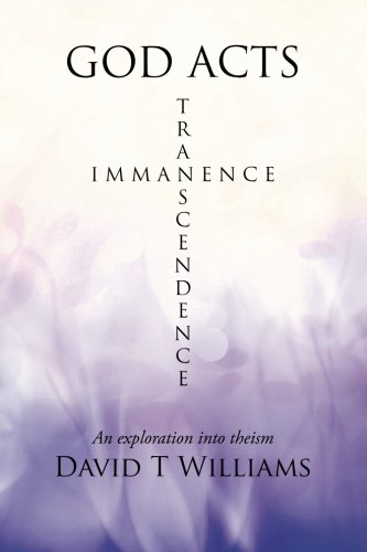 God Acts: an exploration into theism