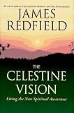  : The Celestine Vision: Living the New Spiritual Awareness
