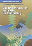 cover of Building Structures and Skills for Fundraising: 2 (Fundraising Close to Home)