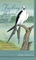 Tracking Desire: A Journey After Swallow-Tailed Kites