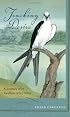 Tracking Desire: A Journey After Swallow-Tailed Kites