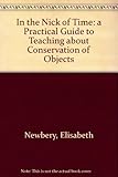 In the nick of time : a practical guide to teaching about conservation of objects