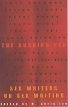 The Burning Pen: Sex Writers on Sex Writing