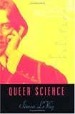 Queer Science: The Use and Abuse of Research into Homosexuality Queer Science: The Use and Abuse of Research into Homosexuality
