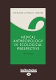Medical Anthropology in Ecological Perspective (Large Print 16pt)