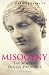 A Brief History of Misogyny (Brief Histories) (Brief Histories)