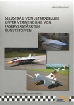 Selbstbau von Jetmodellen unter Verwendung von faserverst�rkten Kunststoffen