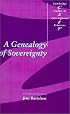 A Genealogy of Sovereignty (Cambridge Studies in International Relations)