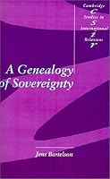A Genealogy of Sovereignty (Cambridge Studies in International Relations)