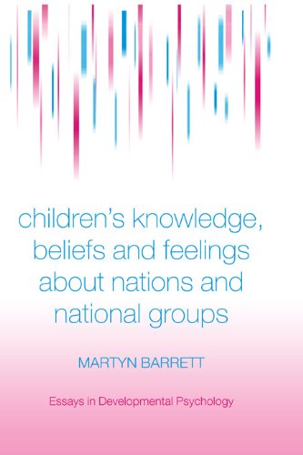 Children's Knowledge, Beliefs and Feelings about Nations and National Groups (Essays in Developmental Psychology)