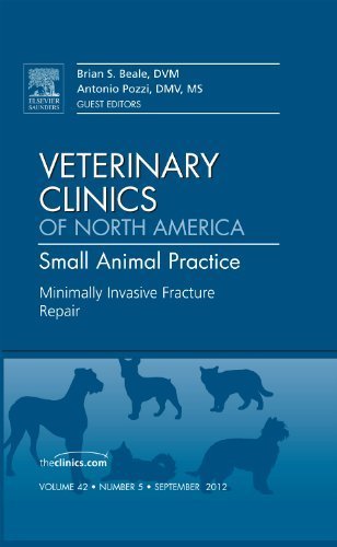 Minimally Invasive Fracture Repair, An Issue of Veterinary Clinics: Small Animal Practice, 1e (The Clinics: Veterinary Medicine) 1st Edition by Beale DVM, Brian S., Pozzi DMV MS, Antonio (2012) Hardcover