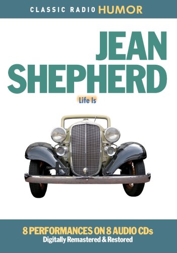 Jean Shepherd: Life Is (Classic Radio Humor)