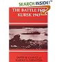 The Battle for Kursk, 1943: The Soviet General Staff Study (Cass Series on the Soviet Study of War, No. 10.)