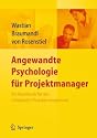 Angewandte Psychologie für Projektmanager. Ein Praxisbuch für das erfolgreiche Projektmanagement