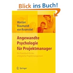 Angewandte Psychologie f�r Projektmanager. Ein Praxisbuch f�r das erfolgreiche Projektmanagement