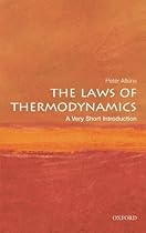 The Laws of Thermodynamics: A Very Short Introduction by Atkins, Peter published by Oxford University Press (2010) The Laws of Thermodynamics: A Very Short Introduction by Atkins, Peter published by Oxford University Press (2010)