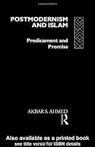 Postmodernism and Islam: Predicament and Promise