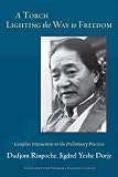 A torch lighting the way to freedom : complete instructions on the preliminary practice of the profound and secret heart essence of the Dakini