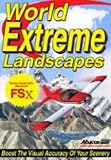 WORLD EXTREME LANDSCAPES V2 FOR FS X (WIN 98,ME,NT,2000,XP,VISTA)