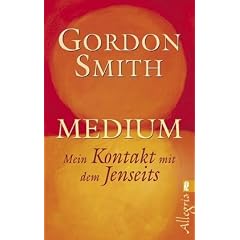 Medium: Mein Kontakt mit dem Jenseits