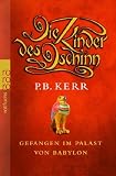 Die Kinder des Dschinn - Gefangen im Palast von Babylon - P. B. Kerr