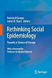 Rethinking Social Epidemiology: Towards a Science of Change